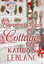 Christmas Star Cottage (Kathryn Leblanc)