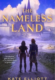 The Nameless Land (Kate Elliott)