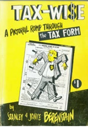 Tax-Wise: A Pictorial Romp Through the Tax Form (Stanley & Janice Berenstain)