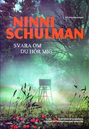Svara Om Du Hör Mig (Ninni Schulman)