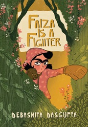 Faiza Is a Fighter (Debasmita Dasgupta)