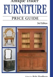 Antique Trader Furniture Price Guide (Kyle Husfloen)