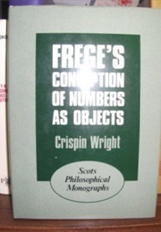 Frege's Conception of Numbers as Objects (Crispin Wright)