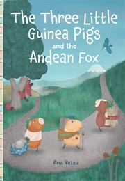 The Three Little Guinea Pigs and the Andean Fox (Ana Velez)