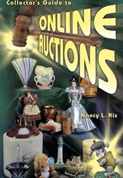 Collector's Guide to Online Auctions (Nancy L. Hix)