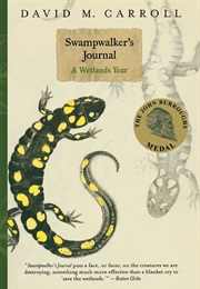 Swampwalker's Journal: A Wetlands Year (David Carroll)