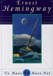 To Have and Have Not (Ernest Hemingway)