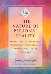 The Nature of Personal Reality (Jane Roberts)