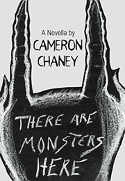 There Are Monsters Here (Cameron Chaney)