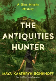 The Antiquities Hunter (Maya Kaathryn Bohnhoff)