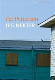 Jeg Nekter (Per Petterson)