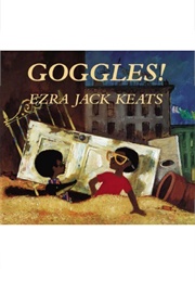 Goggles! (Ezra Jack Keats)