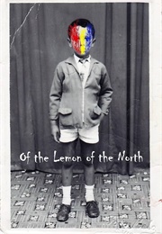 Of the Lemon of the North (Chris Leite)