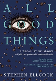 All Good Things (Stephen Ellcock)