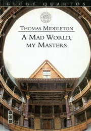 A Mad World, My Masters (Middleton, Thomas)