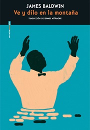 Ve Y Dilo En La Montaña (James Baldwin)