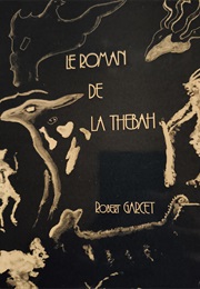 Le Roman De La Thebah (Robert Garcet)