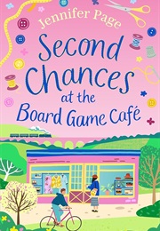 Second Chances at the Board Game Café (Jennifer Page)