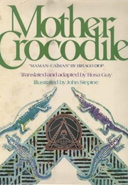 Mother Crocodile: An Uncle Amadou Tale From Senegal (John Steptoe)