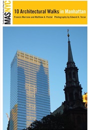 10 Architectural Walks in Manhattan (Francis Marrone and Matthew Postal)