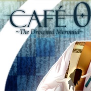 Cafe 0: The Drowned Mermaid