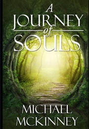 A Journey of Souls (Michael McKinney)