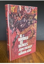 A Rabble of Rebels (John Creasey as Gordon Ashe)