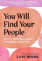 You Will Find Your People (Lane Moore)