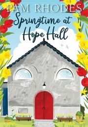 Springtime at Hope Hall (Pam Rhodes)