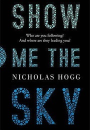Show Me the Sky (Nicholas Hogg)