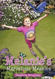 Melanie's Marvelous Measles (Stephanie Messenger)