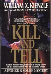 Kill and Tell (William X. Kienzle)