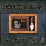 Elect the Dead - Serj Tankian