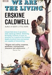 We Are the Living: Short Stories (Erskine Caldwell)
