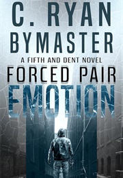 Emotion: Forced Pair (C. Ryan Bymaster)
