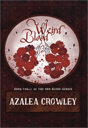 Weird Blood (Azalea Crowley)
