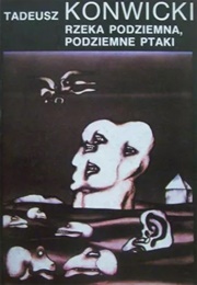 Rzeka Podziemna, Podziemne Ptaki (Tadeusz Konwicki)