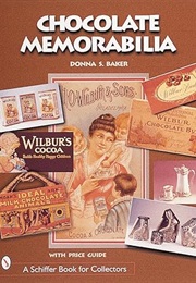 Chocolate Memorabilia (Schiffer Book for Collectors) (Donna S. Baker)