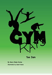 Gym Rats: Toe Jam (Mary Reiss Farias)