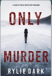 Only Murder (Rylie Dark)