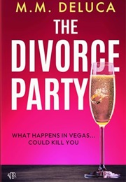 The Divorce Party (M.M. Deluca)