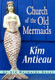 Church of the Old Mermaids (Kim Antieau)