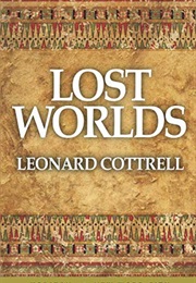 Lost Worlds (Leonard Cottrell)