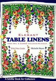 Elegant Table Linens : From Weil & Durrsè Including Wilendur (Michelle Hayes)