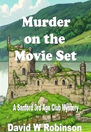 Murder on the Movie Set (David W Robinson)