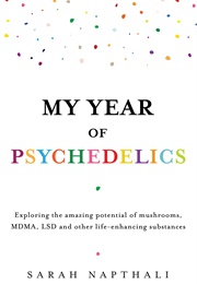My Year of Psychedelics (Sarah Napthali)