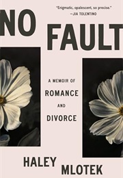 No Fault: A Memoir of Romance and Divorce (Haley Mlotek)