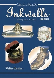 Collectors Guide to Inkwells: Identification and Values, Book 2 (Veldon Badders)