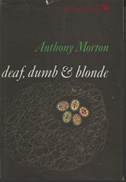 Deaf, Dumb and Blonde: US Title for Nest-Egg for the Baron (John Creasey as Anthony Morton)