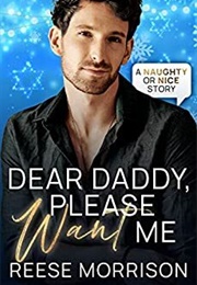 Dear Daddy, Please Want Me (Reese Morrison)